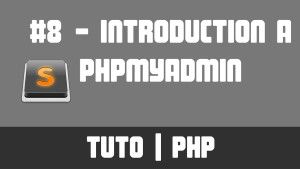 TUTO PHP - #8 Introduction à phpMyAdmin