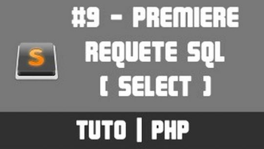 TUTO PHP - #9 Première requête SQL (SELECT)