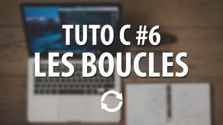 Tuto C - #6 Les boucles (while, do while et for)