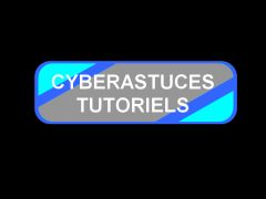 Cyberastuces