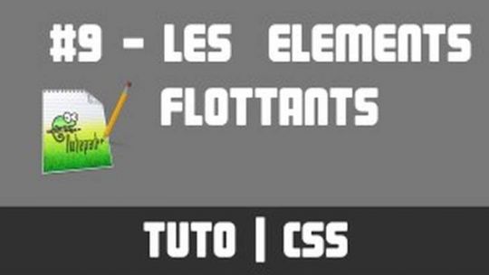 TUTO CSS - #9 Les éléments flottants