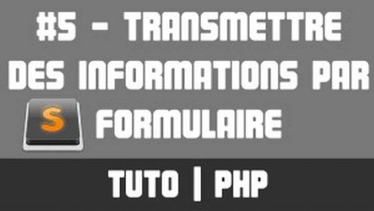 TUTO PHP - #5 Transmettre des informations par formulaire