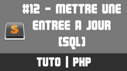 TUTO PHP - #12 Mettre une entrée à jour (SQL)