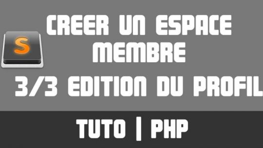 TUTO PHP - Créer un espace membre 3/3 - Edition du profil