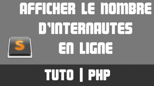 TUTO PHP - Afficher le nombre de visiteurs en direct