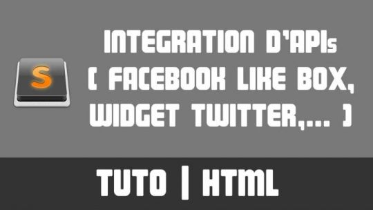 TUTO HTML - Intégration d'APIs (Widget Facebook, Twitter, YouTube,...)