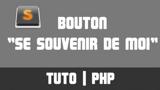 TUTO PHP - Bouton se souvenir de moi