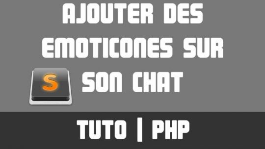 TUTO PHP - Intégrer des smileys à son chat