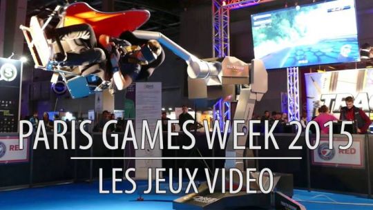 PARIS GAMES WEEK 2015 - LES JEUX VIDEO