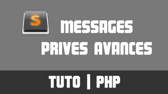 TUTO PHP - Envoyer des messages privés - Avancé