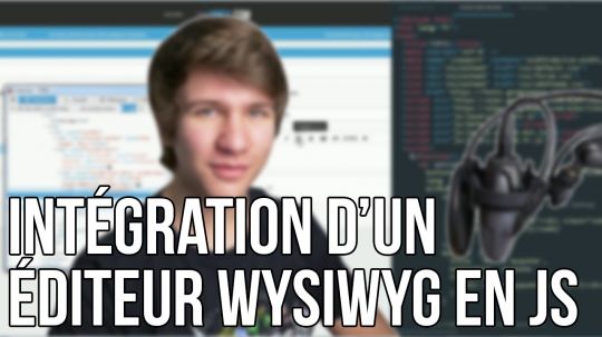 TUTO JS - INTÉGRATION D'UN ÉDITEUR WYSIWYG