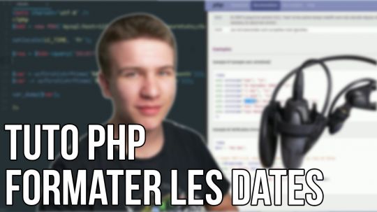 TUTO PHP - FORMATER LES DATES