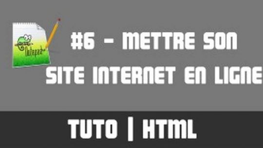 TUTO HTML - #6 Mettre son site internet en ligne (serveur FTP)