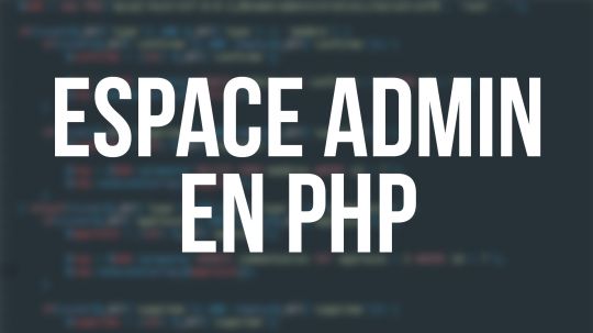 Tuto PHP - Espace d'administration