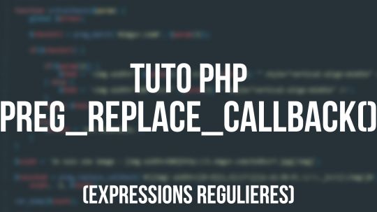Tuto PHP - La fonction preg_replace_callback() (Regex)