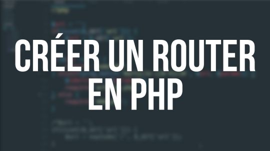 Tuto PHP - Créer un router