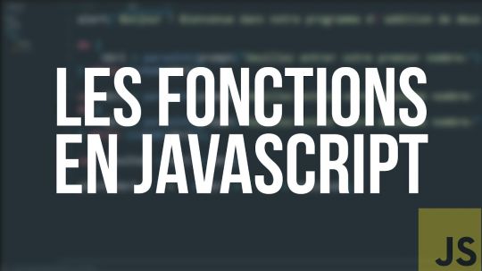 TUTO JS - #7 LES FONCTIONS 