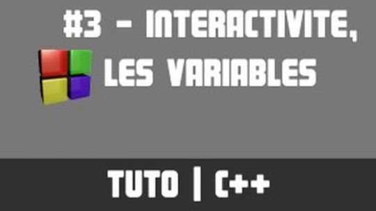 TUTO C++ - #3 Interactivité, les variables