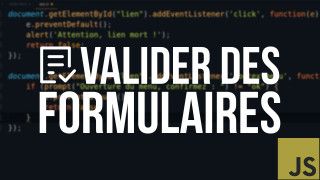 Tuto JS - #13 Valider des formulaires (avec les événements)