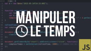 Tuto JS - #16 Manipuler le temps en JavaScript