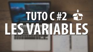 Tuto C - #2 Les variables