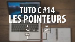 Tuto C - #14 Les pointeurs (introduction)