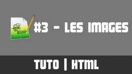 TUTO HTML - #3 Les images