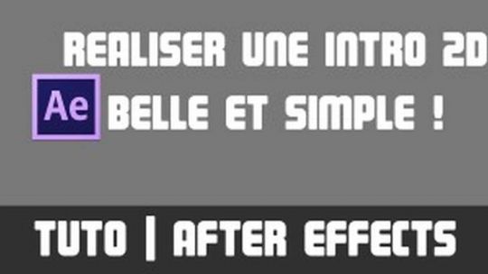 TUTO After Effects - Réalisez une intro 2D belle et simple